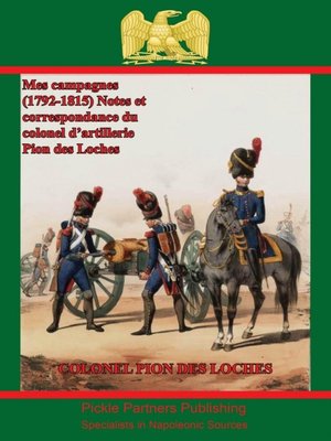 cover image of Mes campagnes (1792-1815) - Notes et correspondance du colonel d'artillerie Pion des Loches